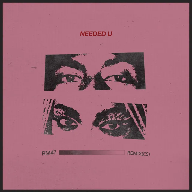 Needed U [Remix]