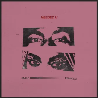 Needed U (Remixes) by MAAD