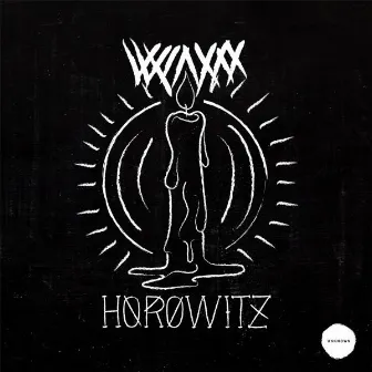 Waxxx EP by Horowitz