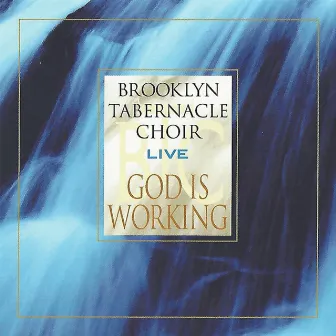 God Is Working (Live) by The Brooklyn Tabernacle Choir