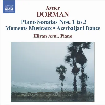 Dorman: Piano Sonatas 1-3 / Moments Musicaux / Azerbaijani Dance by Avner Dorman