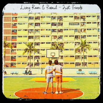 Just Friends by Rosoul