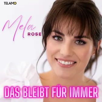 Das bleibt für immer by Mela Rose