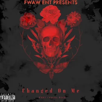 Changed On Me by Choppa Don