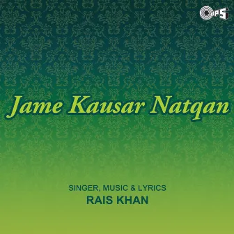 Jame Kausar Natqan by Rais Khan