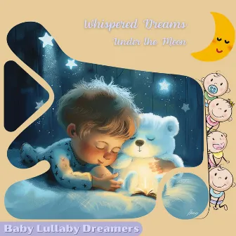 Whispered Dreams Under the Moon by Baby Lullaby Dreamers