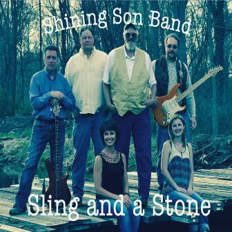 Sling and a Stone by The Shining Son Band