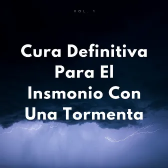 Cura Definitiva Para El Insmonio Con Una Tormenta Vol. 1 by Canción de cuna ruidosa