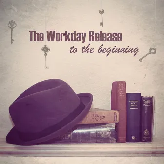 To the Beginning by The Workday Release