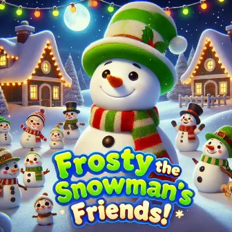 Frosty The Snowman's Friends! by Christmas Beats 2023