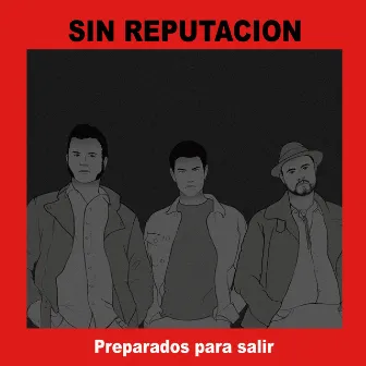 Preparados para Salir by Sin Reputación