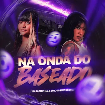 Na Onda do Baseado by DJ LAU