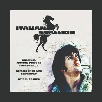 Italian Stallion (Original Motion Picture Soundtrack) [Remastered and Expanded] by Del Casher