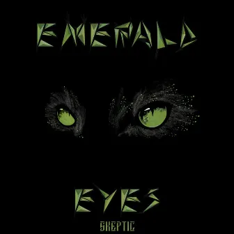 Emerald Eyes by Skeptic