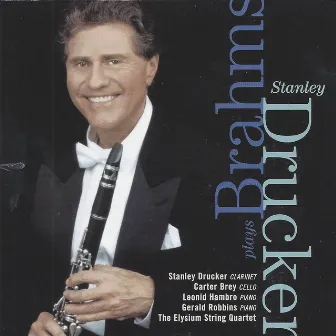 Drucker Plays Brahms by Stanley Drucker