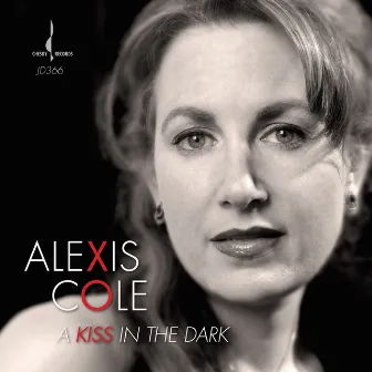 A Kiss In The Dark by Alexis Cole