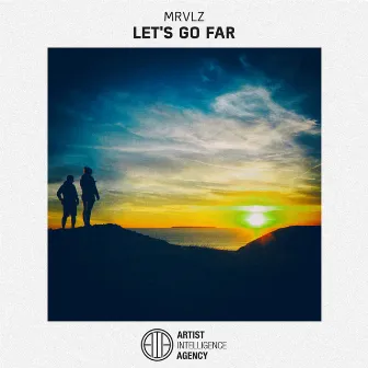 Let's Go Far by MRVLZ