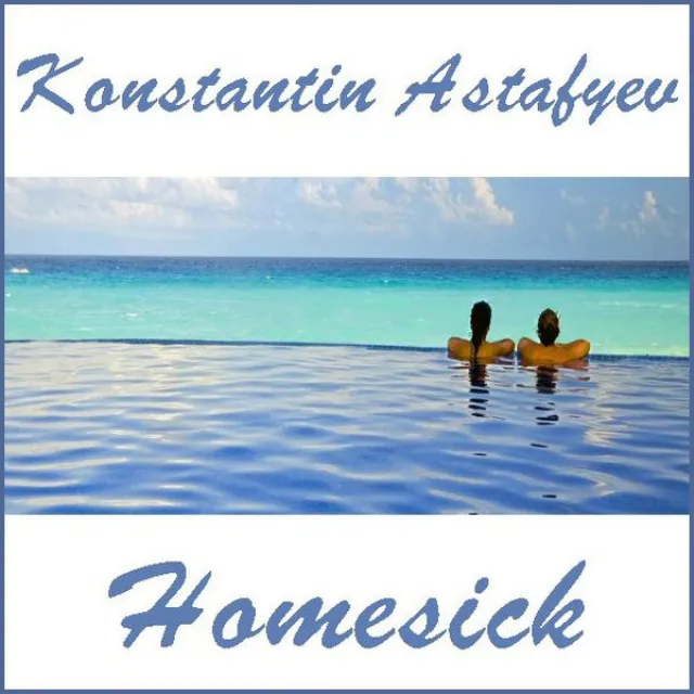 Homesick (Original) [Konstantin Astafyev]