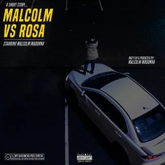 Malcolm Vs Rosa by Malcolm Madonna