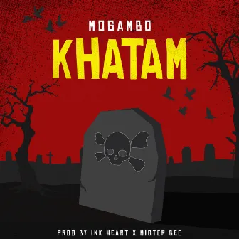 Khatam by ThisisMogambo