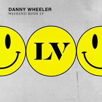 Weekend Rush EP by Danny Wheeler