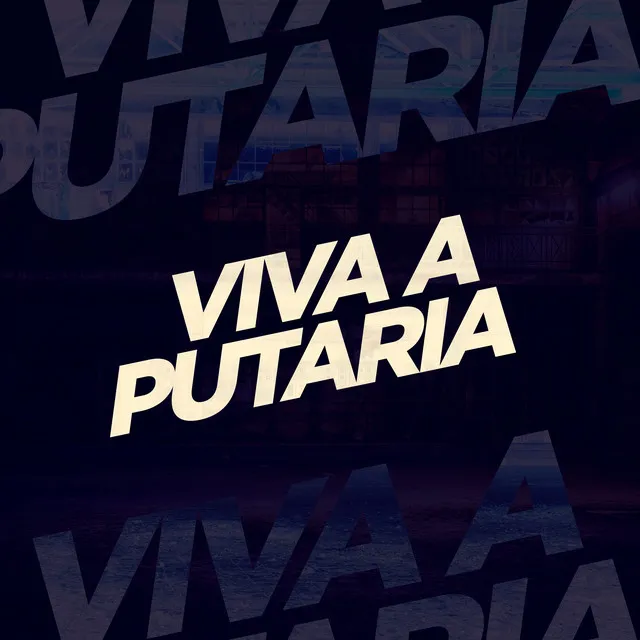 Viva a Putaria