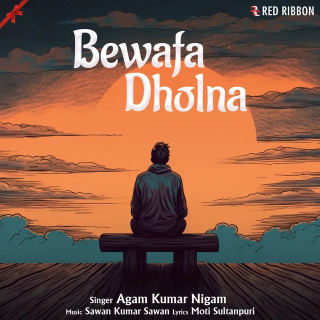 Bewafa Dholna