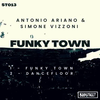 Funky Town by Antonio Ariano