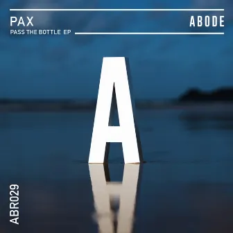 Pass The Bottle EP by PAX