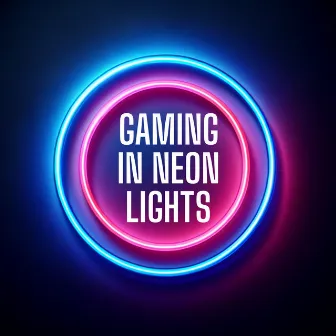 Gaming in Neon Lights: Beats to Chill, Synthwave, Cyber Focus, Ultra Moody by Coding Progressive Evolution