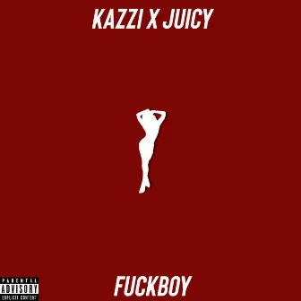 Fuckboy by Kazzi