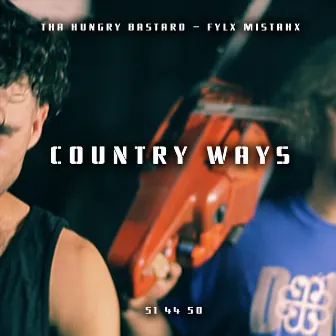 Country Ways by Tha Hungry Bastard