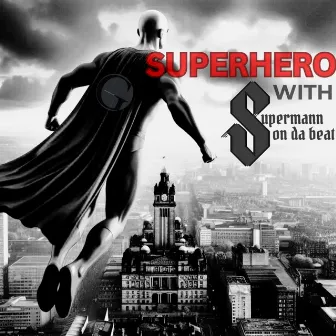 Superhero by Supermann on da beat