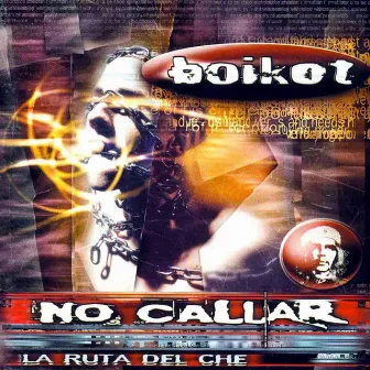 No Callar (La Ruta del Che) by Boikot