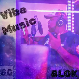 Vibe Music by Blok