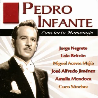 Pedro Infante: Concierto Homenaje by Pedro Infante