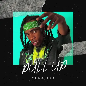 Pull Up by Yung Ras