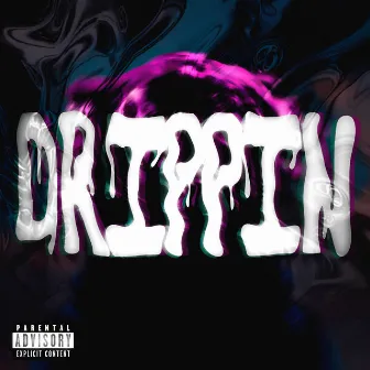 DRIPPIN by RIP Dxrky