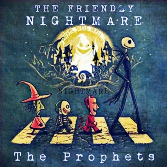 The Prophets by The Friendly Nightmare