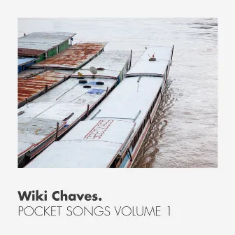 Pocket Songs Volume 1 by Wiki Chaves