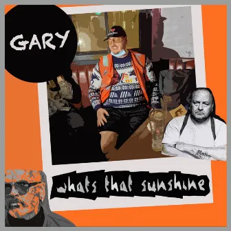 What's That Sunshine? by GARY