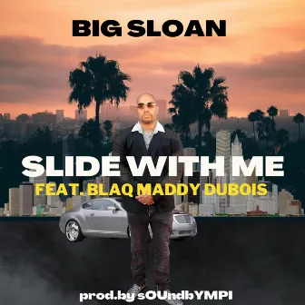 Slide with Me by Big Sloan