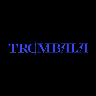 Trembala by Tom Trago