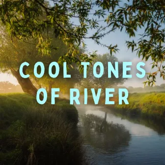 Cool Tones of River by Boutique Hotel Music