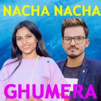 Nacha Nacha Ghumera by Sukdev Adhikari