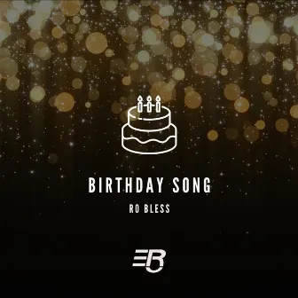 Birthday Song by Ro Bless