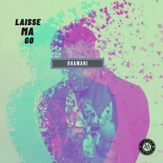 Laisse Ma Go by Rhamani