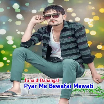 Pyar Me Bewafai Mewati by Junaid Dahangal