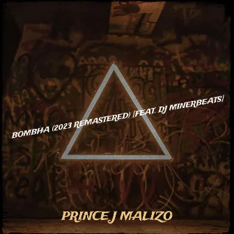 Bombha (2023 Remastered) by Prince J. Malizo