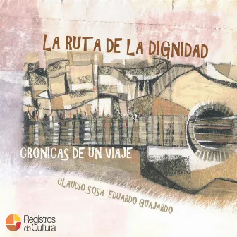 La Ruta de la Dignidad by Claudio Sosa